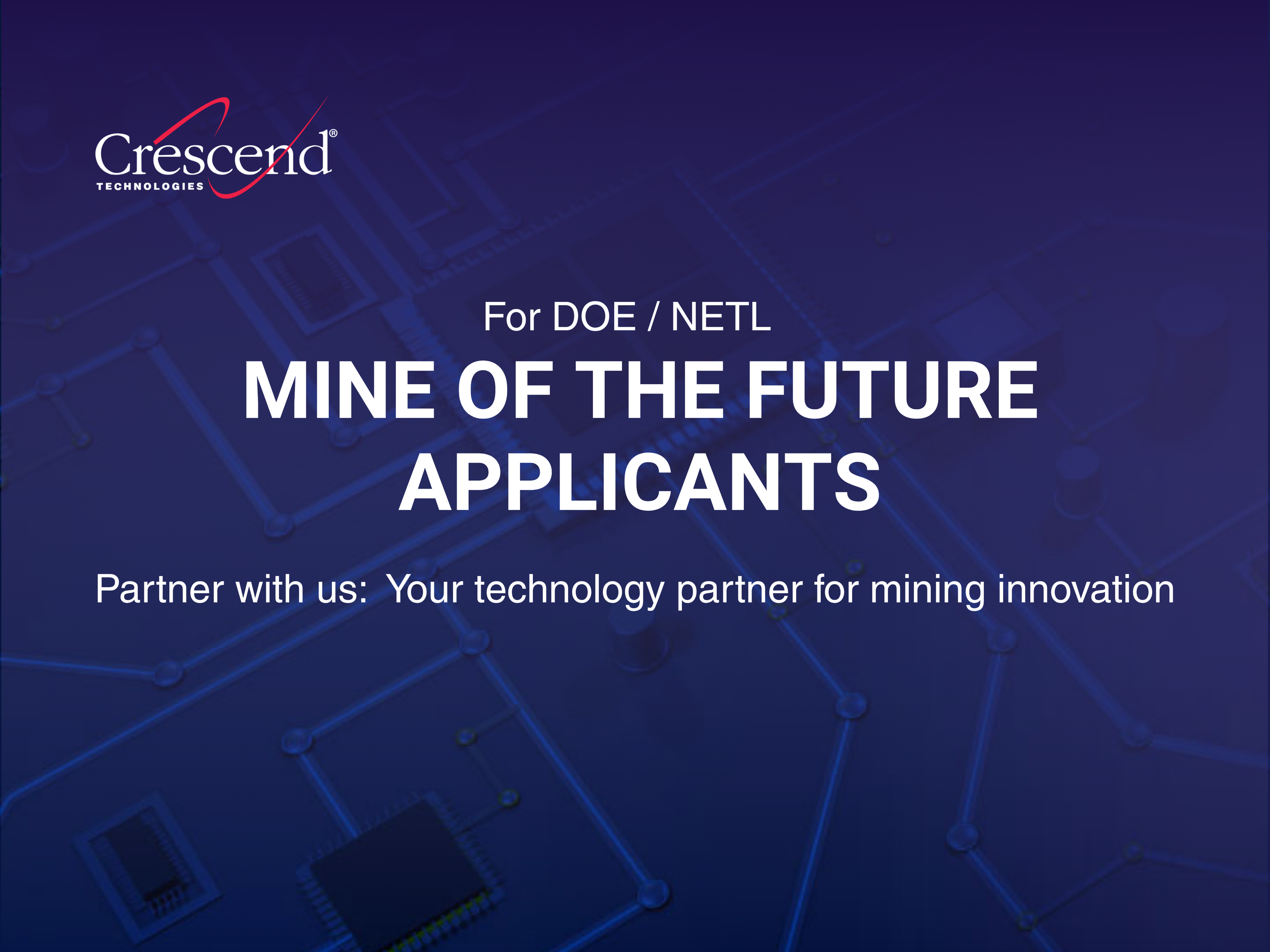 Attention DOE and NETL Applicants: Accelerate Your “Mine of the Future” Proposal with Crescend Technologies